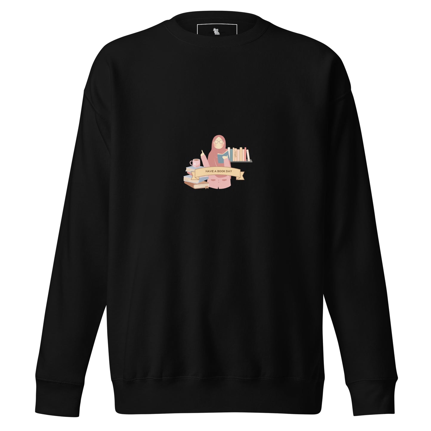 HAVE A BOOK DAY SWEATSHIRT