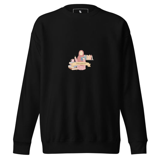 HAVE A BOOK DAY SWEATSHIRT